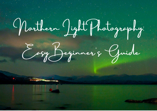 northern light photography beginners guide